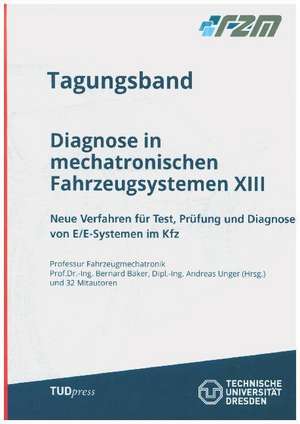 Diagnose in mechatronischen Fahrzeugsystemen XIII de Bernard Bäker