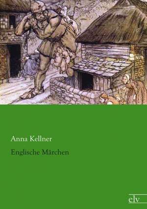 Englische Märchen de Anna Kellner