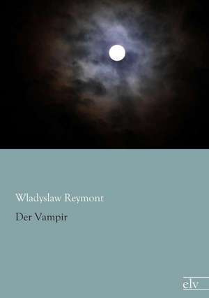 Der Vampir de Wladyslaw Reymont