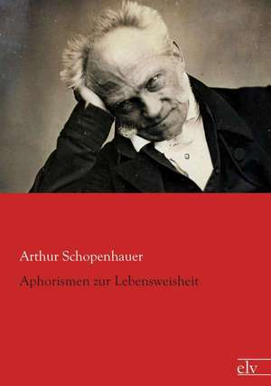 Aphorismen zur Lebensweisheit de Arthur Schopenhauer