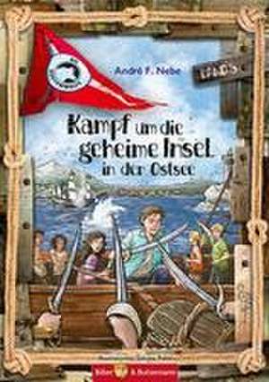 Die Küstenwölfe 5 - Kampf um die geheime Insel in der Ostsee de André F. Nebe