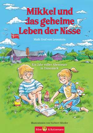 Mikkel und das geheime Leben der Nisse - Ein Jahr voller Abenteuer in Dänemark de Maik Graf von Leonstein