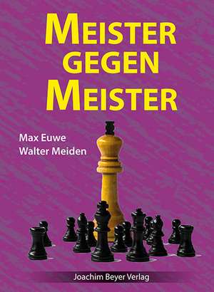 Meister gegen Meister de Max Euwe