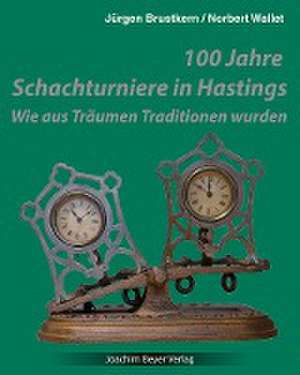 100 Jahre Schachturniere in Hastings de Jürgen Brustkern