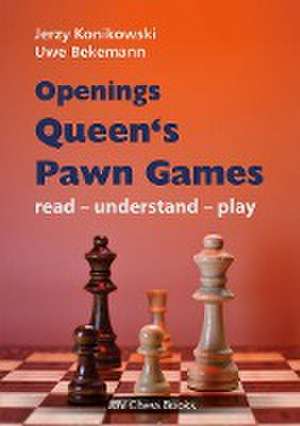 Openings - Queen´s Pawn Games de Jerzy Konikowski