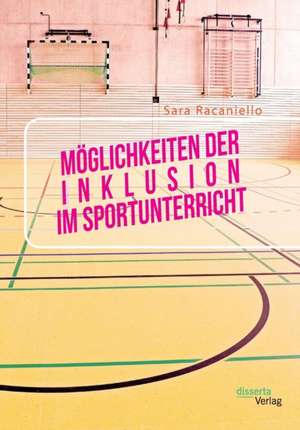 Möglichkeiten der Inklusion im Sportunterricht de Sara Racaniello