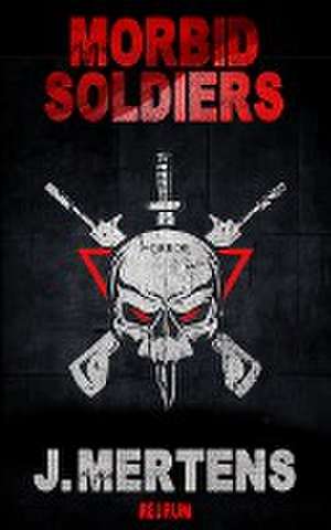 Morbid Soldiers de J. Mertens