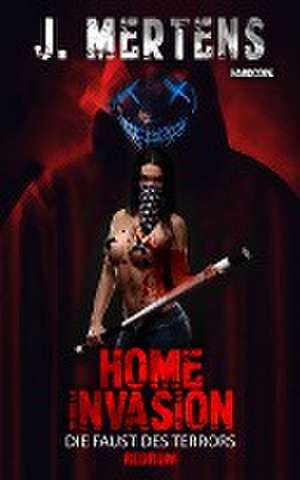 Home Invasion de J. Mertens