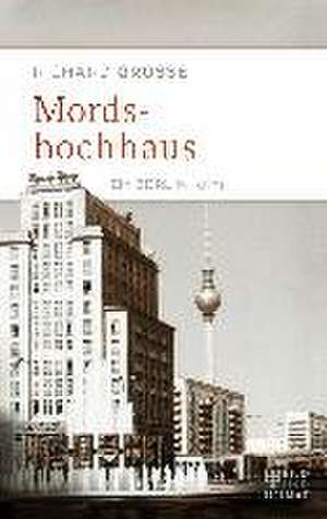 Mordshochhaus de Richard Grosse