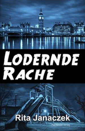 Lodernde Rache de Rita Janaczek