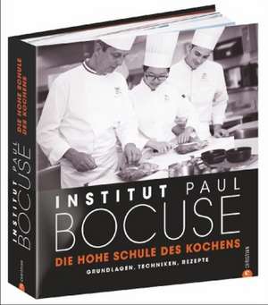 Die hohe Schule des Kochens de Institut Paul Bocuse