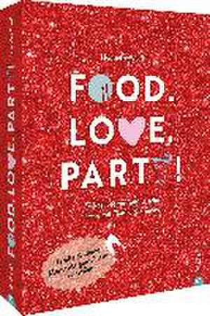 Food. Love. Party! de Henriette Wulff