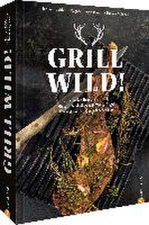 Grill Wild! de Jan van Bebber