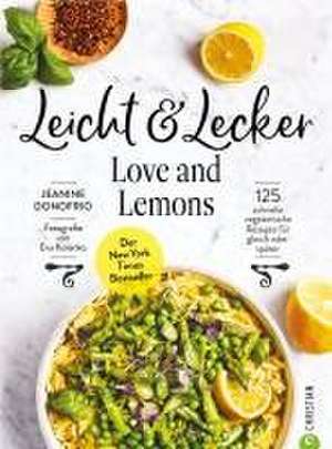 Leicht & Lecker mit Love & Lemons de Jeanine Donofrio