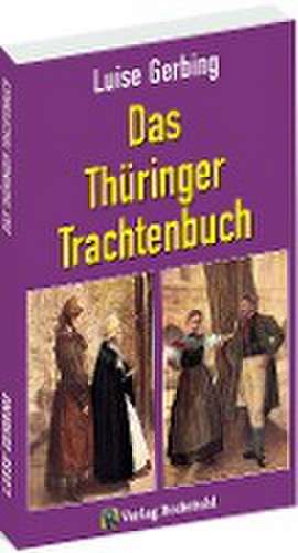 Das Thüringer Trachtenbuch de Luise Gerbing