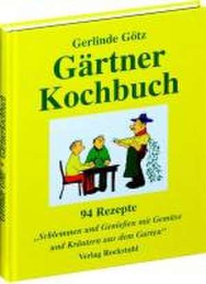 Gärtnerkochbuch de Gerlinde Götz