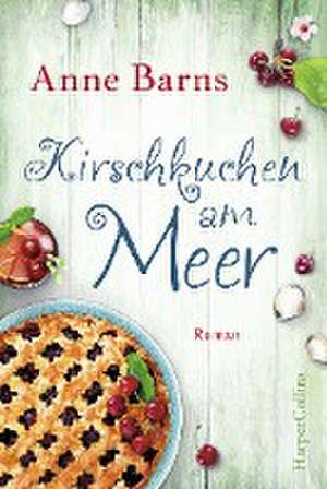 Kirschkuchen am Meer de Anne Barns