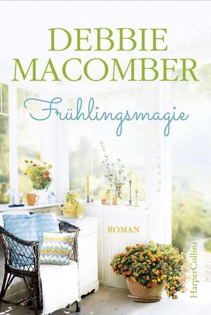 Frühlingsmagie de Debbie Macomber