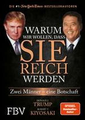 Kiyosaki, R: Warum wir wollen, dass sie reich werden