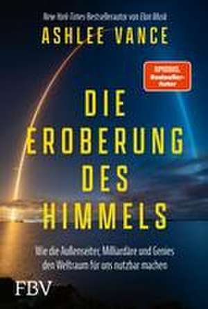 Die Eroberung des Himmels de Ashlee Vance