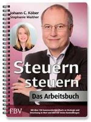 Steuern steuern - Das Arbeitsbuch de Johann C. Köber