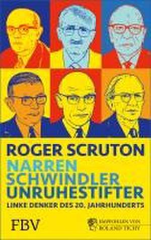 Narren, Schwindler, Unruhestifter de Roger Scruton