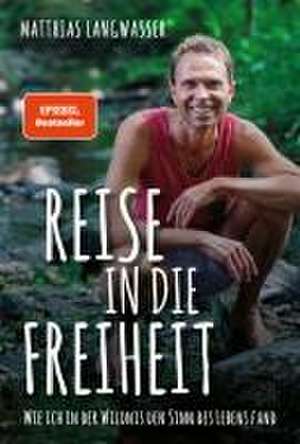 Reise in die Freiheit de Matthias Langwasser