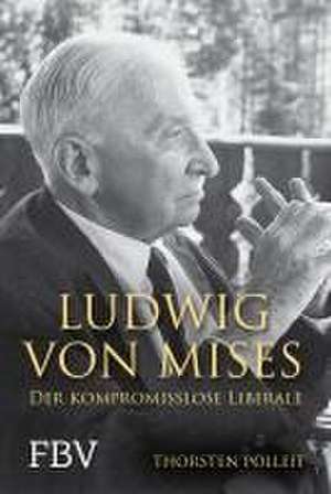 Ludwig von Mises de Thorsten Polleit