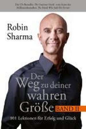 Der Weg zu deiner wahren Größe - Band 2 de Robin Sharma