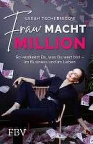 Frau macht Million de Sarah Tschernigow