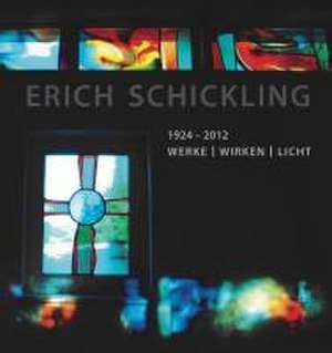 Erich Schickling 1924-2012 de Erich-Schickling-Stiftung