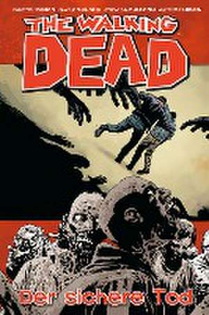 The Walking Dead 28: Der sichere Tod de Robert Kirkman