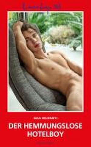 Loverboys 169: Der hemmungslose Hotelboy de Max Wildrath