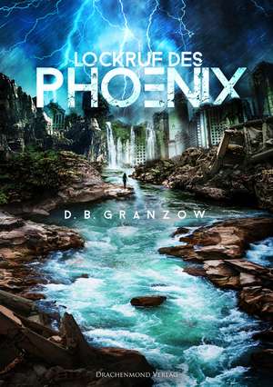 Lockruf des Phoenix de D. B. Granzow