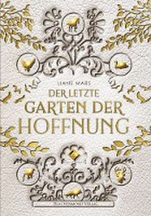 Der letzte Garten der Hoffnung de Liane Mars