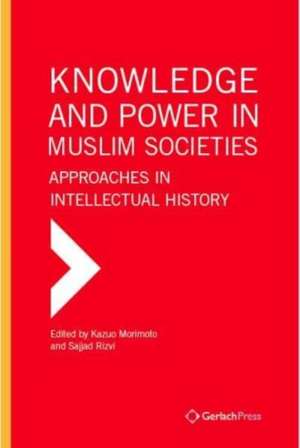 Knowledge and Power in Muslim Societies