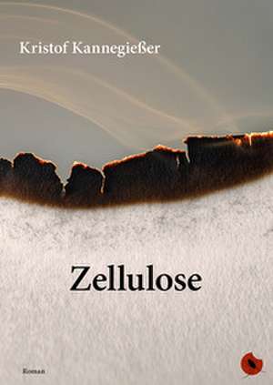 Zellulose de Kristof Kannegießer