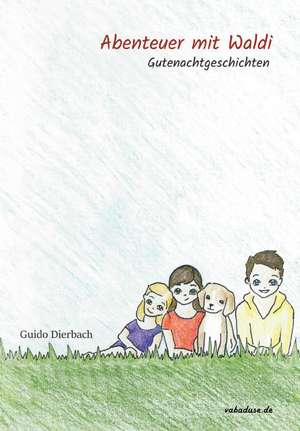 Abenteuer mit Waldi de Guido Dierbach