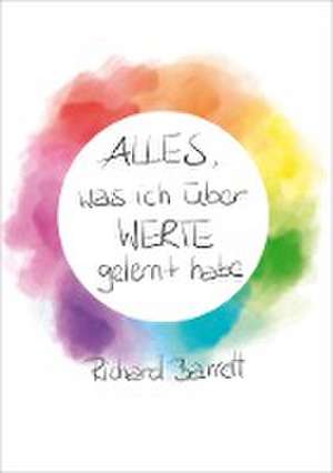 Alles, was ich über Werte gelernt habe de Richard Barrett