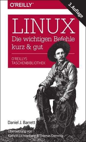 Linux - die wichtigen Befehle kurz & gut de Daniel J. Barrett