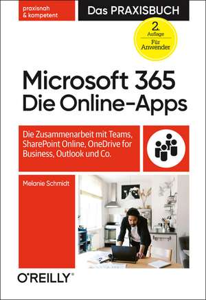 Microsoft 365 - Das Praxisbuch für Anwender de Melanie Schmidt