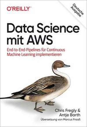 Fregly, C: Data Science mit AWS