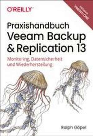 Praxishandbuch Veeam Backup & Replication 13 de Ralph Göpel