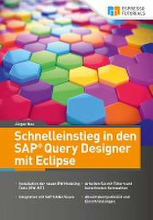 Schnelleinstieg in den SAP Query Designer mit Eclipse de Jürgen Noe