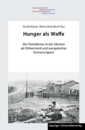 Hunger als Waffe de Yaroslav Hrytsak