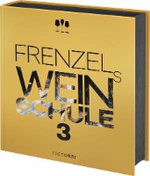 Frenzels Weinschule 3 de Ralf Frenzel