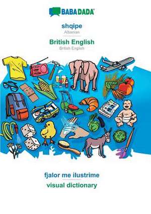 BABADADA, shqipe - British English, fjalor me ilustrime - visual dictionary de Babadada Gmbh