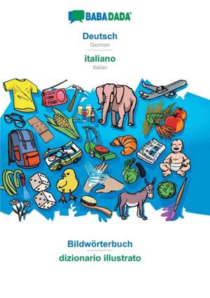 BABADADA, Deutsch - italiano, Bildwörterbuch - dizionario illustrato de Babadada Gmbh