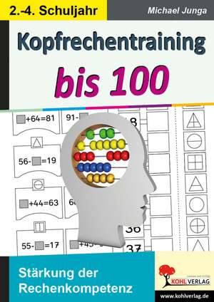 Kopfrechentraining bis 100 de Michael Junga