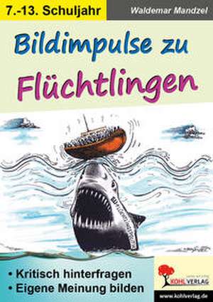 Bildimpulse zu Flüchtlingen de Waldemar Mandzel